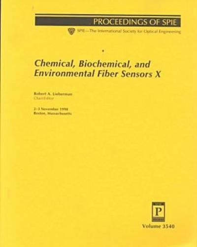 Chemical, Biochemical, and Environmental Fiber Sensors: X: Papers Presented at Photonics East '98 (Proceedings of SPIE)