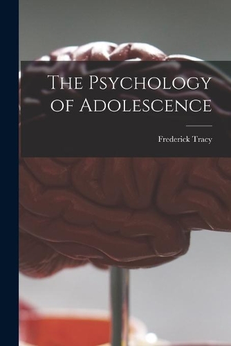 The Psychology of Adolescence [microform]