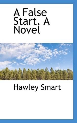 A False Start. a Novel