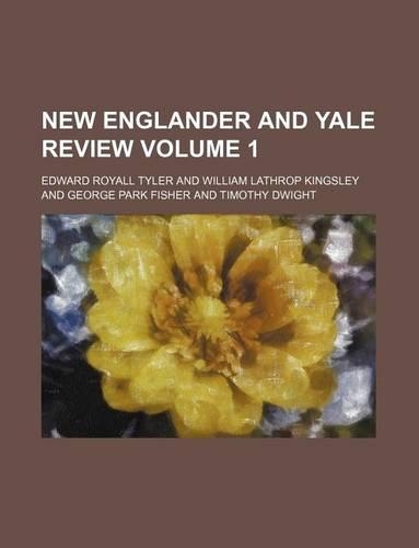 New Englander and Yale Review Volume 1: (English)