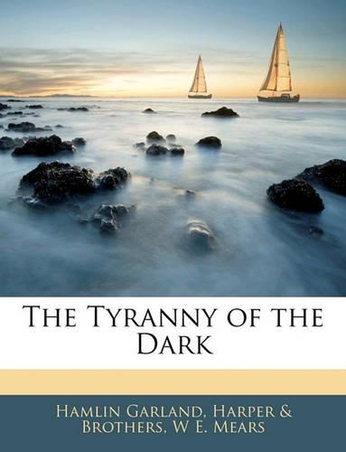 The Tyranny of the Dark