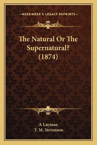 The Natural Or The Supernatural? (1874)