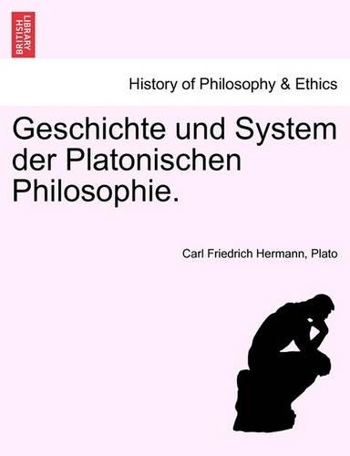 Geschichte Und System Der Platonischen Philosophie.: (German)
