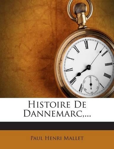 Histoire De Dannemarc, ...