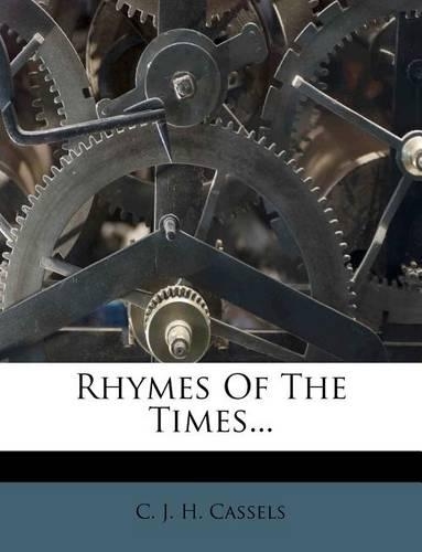 Rhymes of the Times...: (English)
