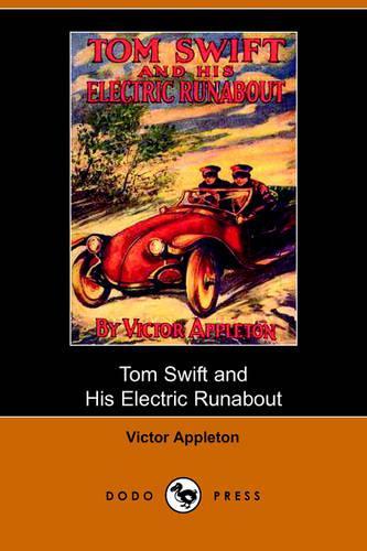 Tom Swift and His Electric Runabout, Or, the Speediest Car on the Road (Dodo Press)