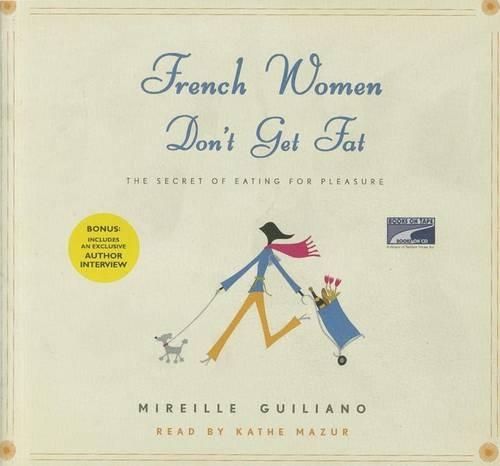 French Women Don't Get Fat