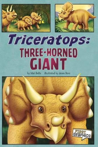 Triceratops: Three-Horned Giant(First Graphics: Dinosaurs)
