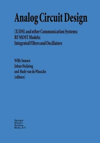Analog Circuit Design: (X)DSL and Other Communication Systems; RF Most Models; Integrated Filters and Oscillators(English)