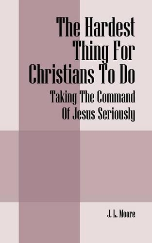 The Hardest Thing for Christians to Do