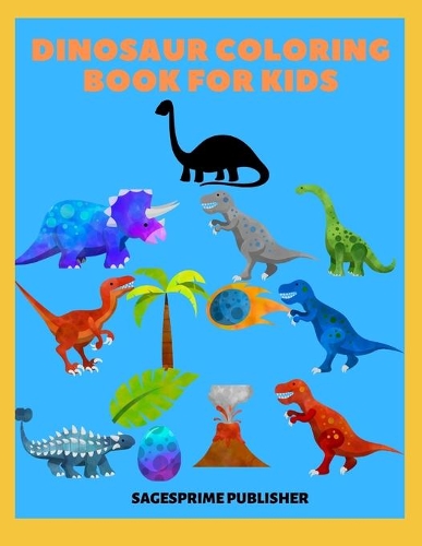 Dinosaur Coloring Book For Kids: Dino Coloring Best Illustrations for Kids
