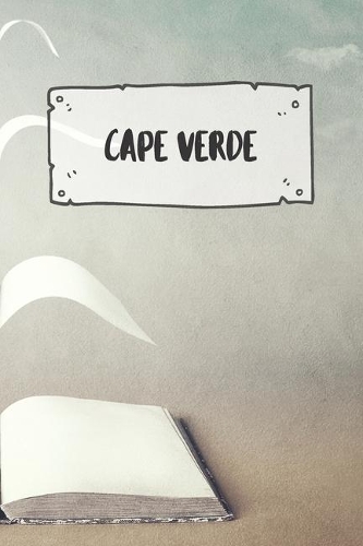 Cape Verde: Ruled Travel Diary Notebook or Journey Journal - Lined Trip Pocketbook for Men and Women with Lines