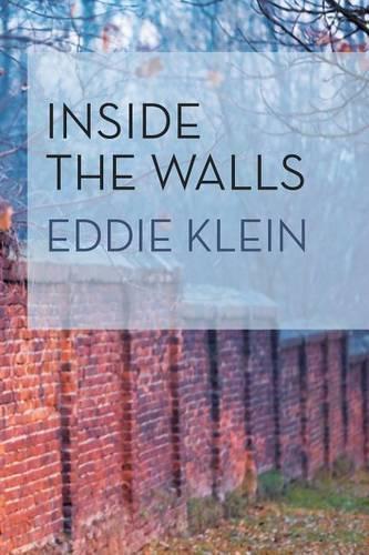 Inside the Walls: (41 The Azrieli Holocaust Survivor Memoirs)