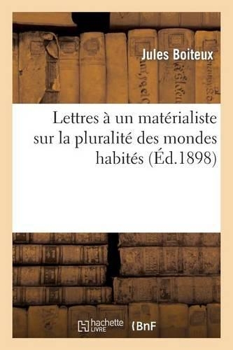 Lettres À Un Matérialiste Sur La Pluralité Des Mondes Habités