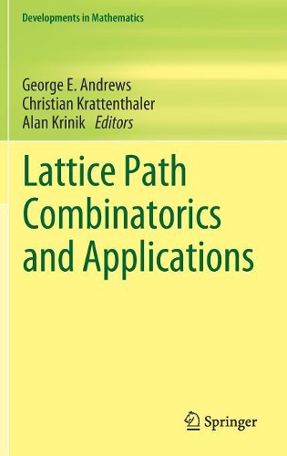 Lattice Path Combinatorics and Applications: (58 Developments in Mathematics)