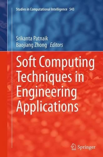 Soft Computing Techniques in Engineering Applications: (543 Studies in Computational Intelligence)