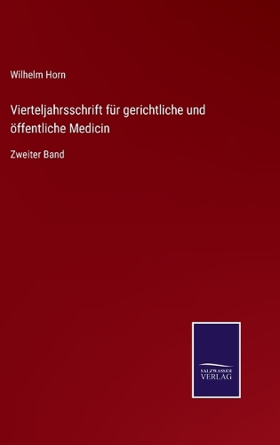 Vierteljahrsschrift für gerichtliche und öffentliche Medicin