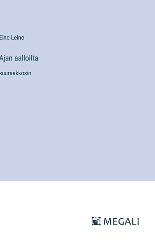 Ajan aalloilta: suuraakkosin