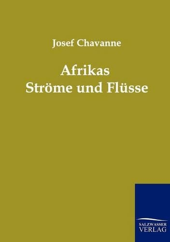 Afrikas Ströme und Flüsse: (German)