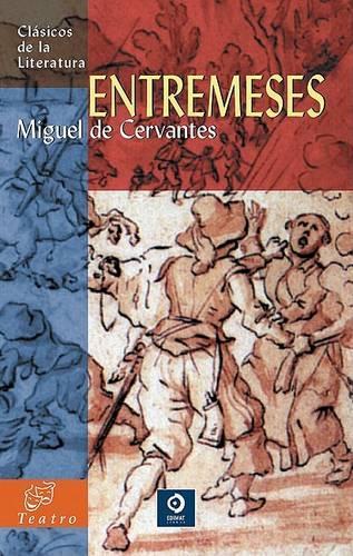 Entremeses: (96 Clasicos de la Literatura (Edimat Libros))