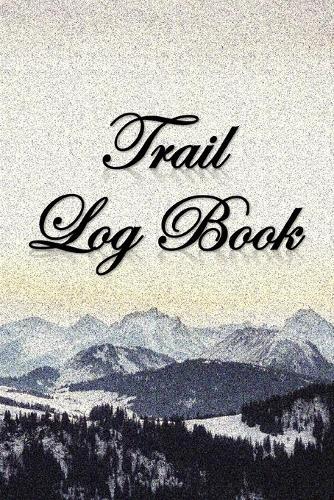 Trail Log Book: Prompt Hiking journal with room for pictures, Hiking logbook, Hiker's journal, Great Hiking gift, 6" x 9" travel size