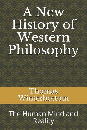 A New History of Western Philosophy: The Human Mind and Reality