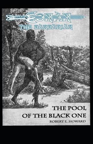 The Pool Of The Black One Annotated (Conan the Barbarian #5)