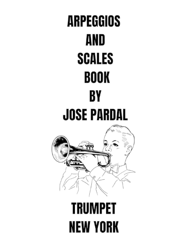 Arpeggios and Scales Book by Jose Pardal Trumpet