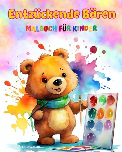 Entzückende Bären - Malbuch für Kinder - Kreative und lustige Szenen mit lachenden Bären