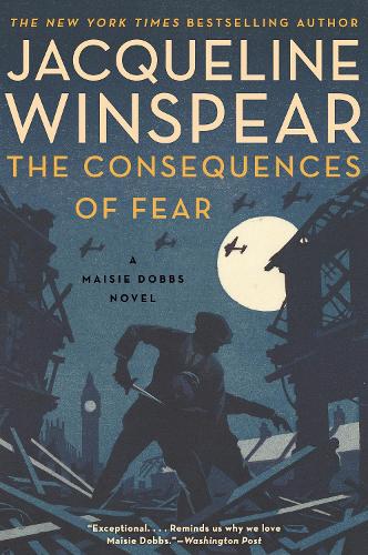 The Consequences of Fear: A Maisie Dobbs Novel(16 Maisie Dobbs)