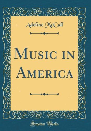 Music in America (Classic Reprint)
