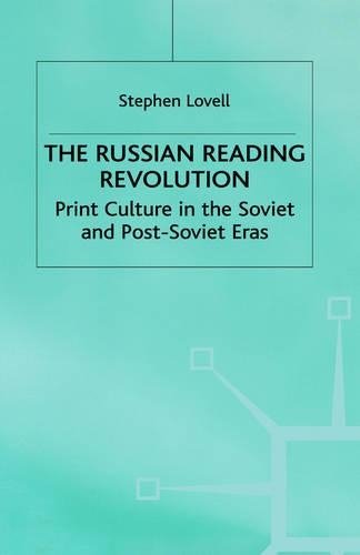 Russian Reading Revolution: Print Culture in the Soviet and Post-Soviet Eras(Studies in Russia and East Europe)