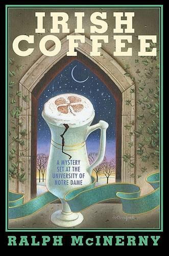 Irish Coffee: (Mysteries Set at the University of Notre Dame)