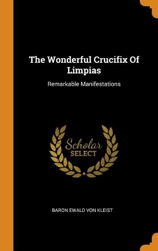 The Wonderful Crucifix of Limpias: Remarkable Manifestations