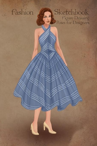 Fashion Sketchbook Figure Drawing Poses for Designers