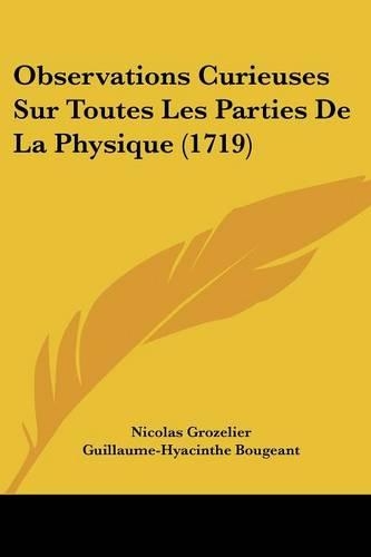 Observations Curieuses Sur Toutes Les Parties De La Physique (1719)