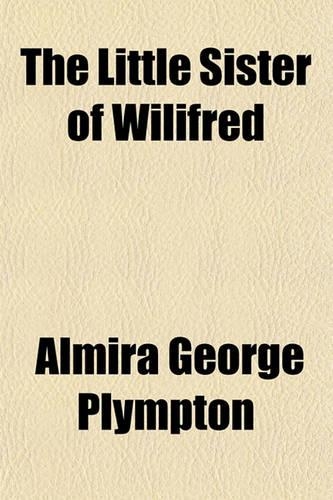 The Little Sister of Wilifred: (English)