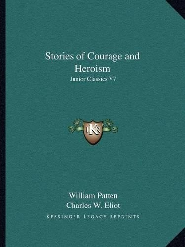 Stories of Courage and Heroism: Junior Classics V7(English)