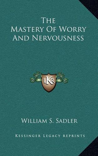 The Mastery Of Worry And Nervousness