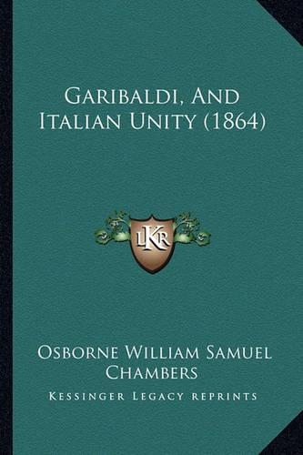 Garibaldi, And Italian Unity (1864)