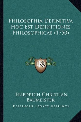 Philosophia Definitiva Hoc Est Definitiones Philosophicae (1750)