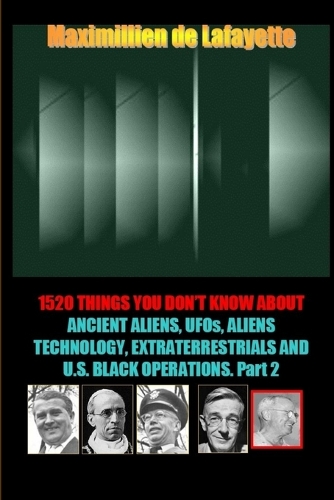 1520 Things You Don't Know About Ancient Aliens,UFOs,Aliens Technology and U.S. Black Operations