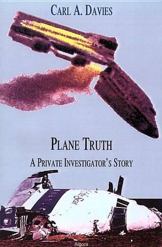 Plane Truth: A Private Investigator S Story