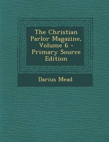 Christian Parlor Magazine, Volume 6