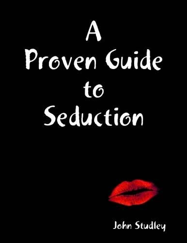 A Proven Guide to Seduction