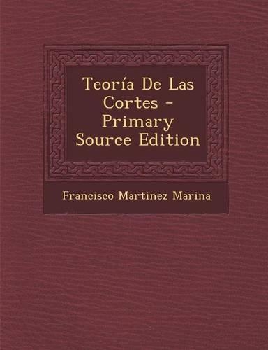 Teoria de Las Cortes - Primary Source Edition