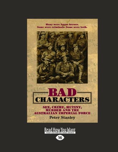 Bad Characters: Sex, Crime, Murder and Mutiny in the Great War