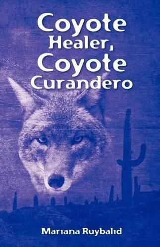 Coyote Healer, Coyote Curandero: (English)