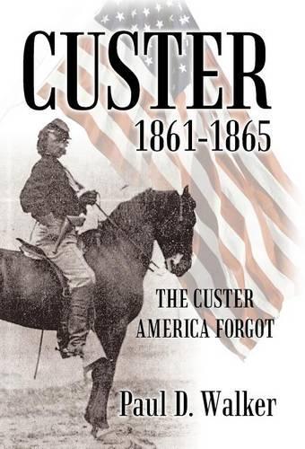 Custer 1861-1865: The Custer America Forgot(English)