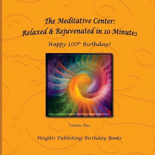 Happy 100th Birthday! Relaxed & Rejuvenated in 10 Minutes Volume Two